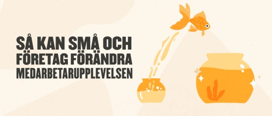 så kan små och företag förändra medarbetarupplevelsen, illustration of goldfish jumping from jar to jar