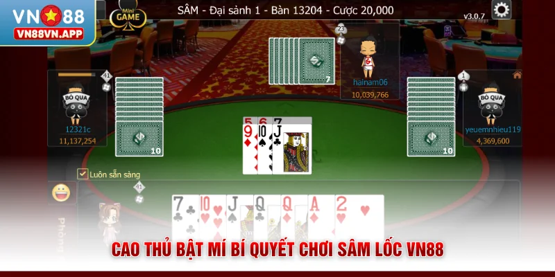 Cao thủ bật mí bí quyết chơi Sâm lốc VN88