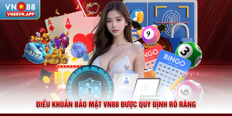 Bảo mật VN88 2 Điều khoản bảo mật VN88 được quy định rõ ràng